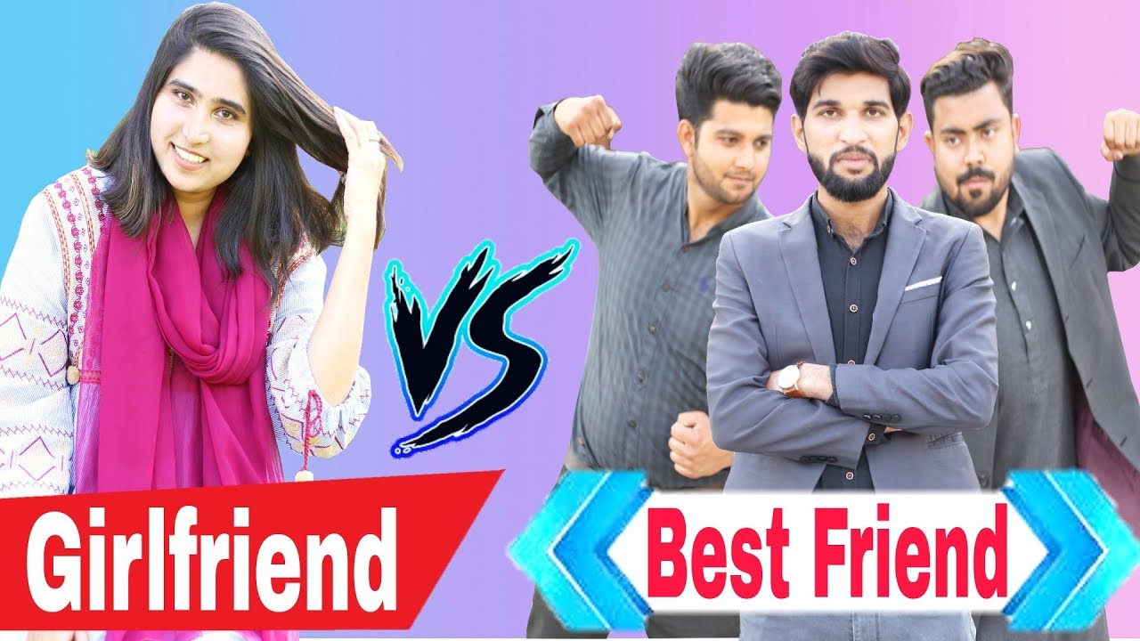 BEST FRIEND VS GIRLFRIEND GF Vs BF Types Of Girlfriends YouTube