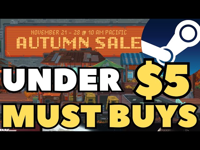 30 Games Under $5 During The Steam Autumn Sale YOU MUST OWN 