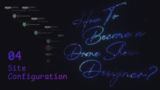Dronatello Course #04 — Site Configuration: Setting Up Your Drone Show Location