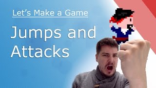 Variable jump height and attacks - Let's Make a Game