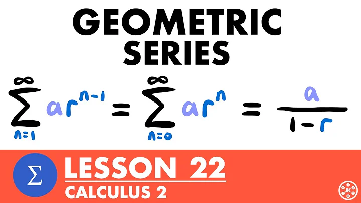 Geometric Series | Calculus 2 Lesson 22 - JK Math