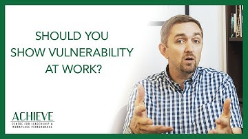 Should You Show Vulnerability at Work?