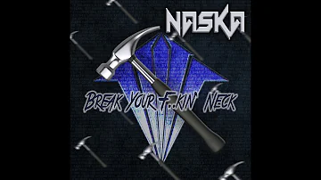 Naska - Break Your F..kin' Neck
