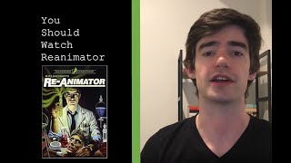 You Should Watch Reanimator!