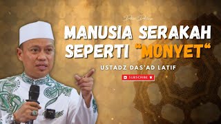 Manusia Serakah Seperti Monyet || Ustadz Das'ad Latif