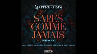 Maitre Gims feat  Niska, Alonzo, Gradur, Keblack & Awa Imani   Sapes Comme Jamais Remix
