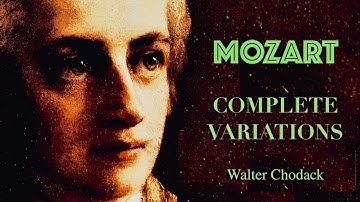 Mozart - Complete Piano Variations / K.265, KV.398, KV.354 .. (reference recording: Walter Chodack)