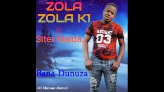 ZOLA ZOLA K1 ft Monase - Bana Dunuza (Good studio for beat) audio official