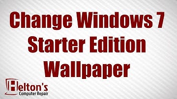How to Change Windows 7 Starter Edition Wallpaper