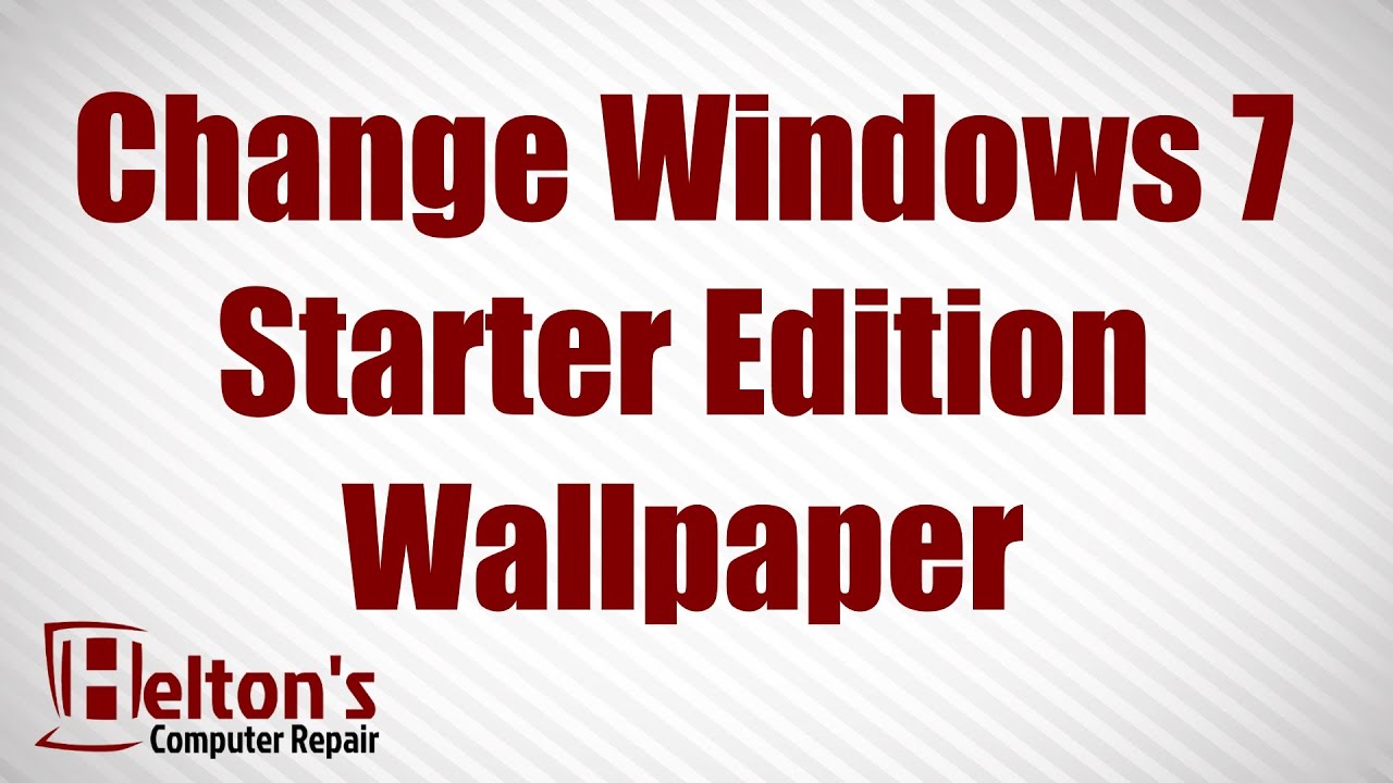 How To Change Windows 7 Starter Edition Wallpaper Youtube