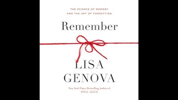 Remember: The Science of Memory and the Art of Forgetting by Lisa Genova | Full Audiobook
