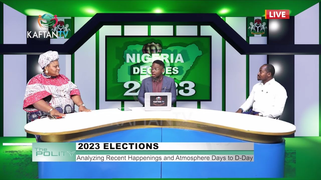 2023 ELECTIONS: Analyzing Recent Happenings and Atmosphere Days to D-Day