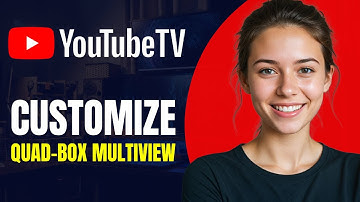 How to Customize YouTube TV Quad Box Multiview