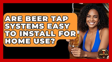 Are Beer Tap Systems Easy to Install for Home Use? | The Pint Guy