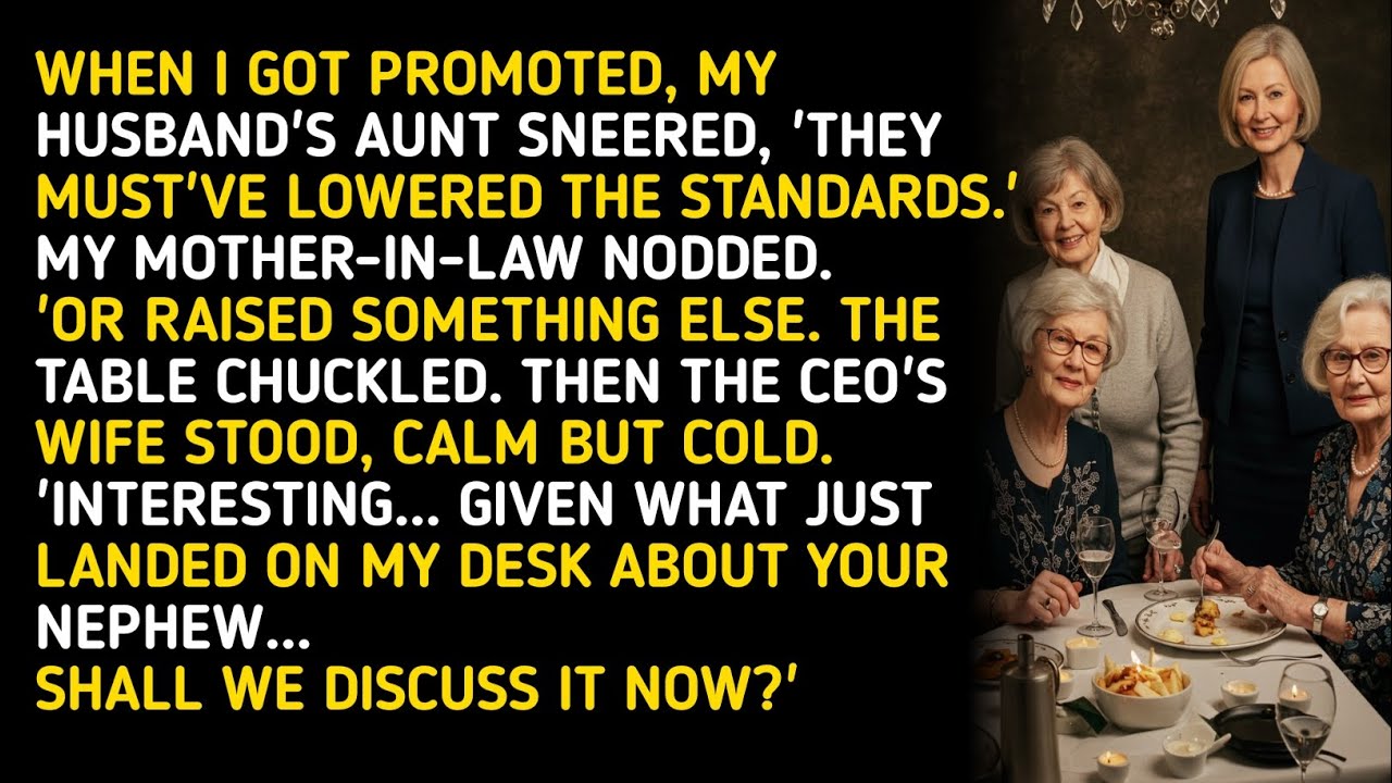 WHEN I GOT PROMOTED, MY HUSBAND'S AUNT SNEERED, 'THEY MUST'VE LOWERED THE STANDARDS.' MY MOTH...