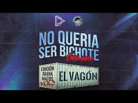 NO QUERIA SER BICHOTE CHALLENGE | EL VAGON vol. 3 en JUANA MATOS