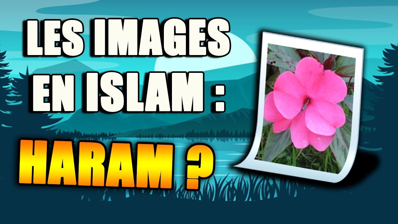 LES IMAGES EN ISLAM ?