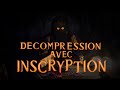 Dcompression avec inscryption partie 1