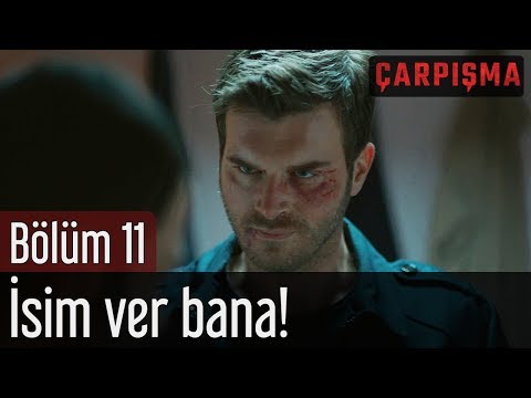 Çarpışma 11. Bölüm - İsim Ver Bana!