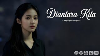 Download Lagu DIANTARA KITA – Lagu Terbaru 2026 || Video Music Lyrc Wegfligen Project MP3