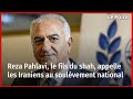 Reza Pahlavi Le Fils Du Shah Appelle Les Iraniens Au Soulèvement National Reza Pahlavi Le Fils Du Shah Appelle Les Iraniens Au Soulèvement National
