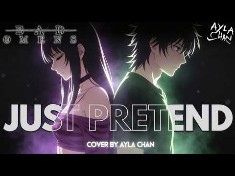 Just Pretend - Bad Omens | Cover by Ayla Chan (Emotional Version)