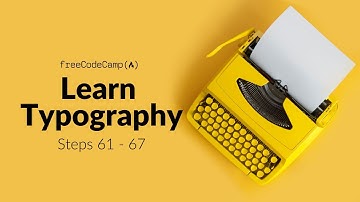 FreeCodeCamp Walkthrough | Learn Typography (Steps 61 - 67) - HTML & CSS Tutorial