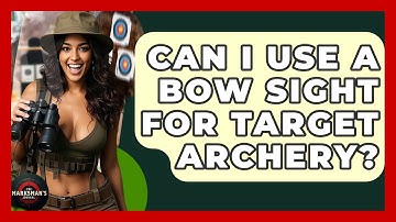 Can I Use A Bow Sight For Target Archery? - The Marksman