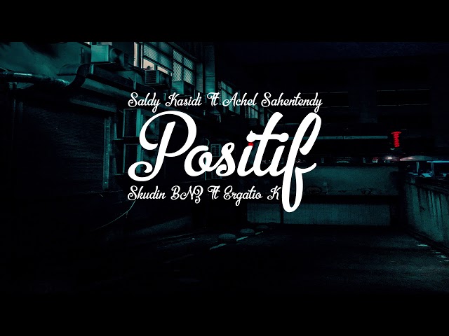 POSITIF - SALDY KASIADI x ACHEL SAHENTENDY x SKUDIN BNZ & ERGATIO K (PE&BBG) class=