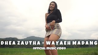 Dhea Zautha - Wayaeh Madang (Official Music Video)