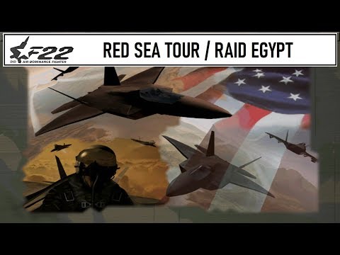 F-22 Air Dominance Fighter / Red Sea Tour / Raid Egypt