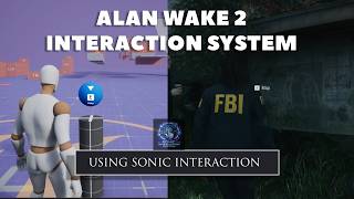Recreating Alan Wake 2 Interaction System in UE5 | Sonic Interaction System Tutorial