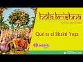 Hola Krishna - Que es el Bhakti Yoga