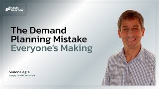 The Demand Planning Mistake Everyone's Making - Simon Eagle