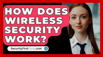 How Does Wireless Security Work? - SecurityFirstCorp.com