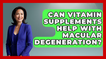Can Vitamin Supplements Help With Macular Degeneration? - Optometry Knowledge Base