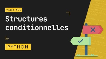 Python #5 : Structures conditionnelles : if .... : .... elif ... : .... else : ...