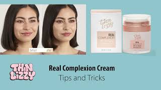 Thin Lizzy Real Complexion Cream - Tips & Tricks