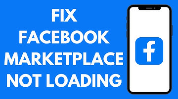 How to Fix Facebook Marketplace Not Loading 2024