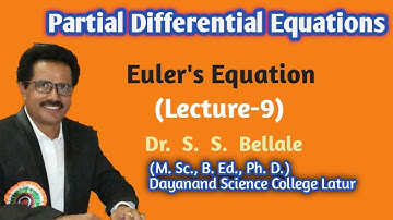Math | M.Sc. | Partial Diff. Equations | Eulars Equation | Lect. 9 | Dr. S. S. Bellale | DSCL