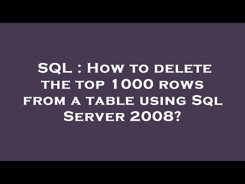SQL : How to delete the top 1000 rows from a table using Sql Server 2008?