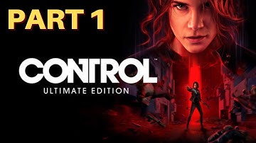 Control Ultimate Edition | Control Gameplay Walkthrough Part 1 | PS5 PS4 Control Review