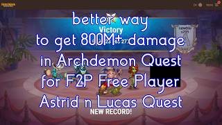 Better Way to Get 800m Damage in Archdemon Quest for F2P Free Players - Astrid n Lucas in Hero Wars
