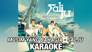 MUSIM YANG BAHAGIA - SALJU KARAOKE kualitas original