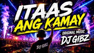 Itaas ang Kamay - Dj Gibz