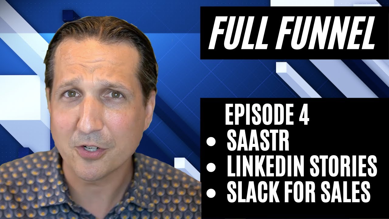 Full Funnel: SaaStr, LinkedIn Stories, and Slack for Sales