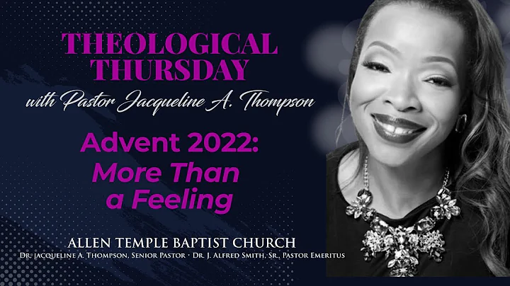 Theological Thursday Live with Pastor Jacqueline Thompson  Advent 2022: More Than a Feeling