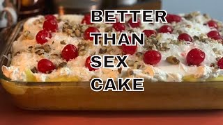 How To Make Better Than Cake Recipe