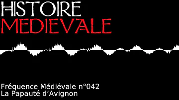 Fréquence Médiévale 042   La Papauté D'Avignon