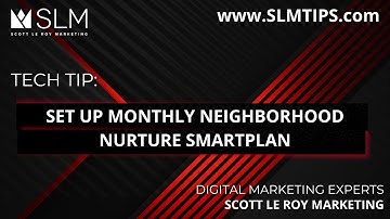Tech Tip: Set Up Monthly Neighborhood Nurture SmartPlan